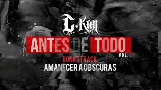 C-Kan - Amanecer a Obscuras ft. T Lopez (DESCARGA)