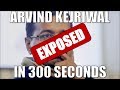 SHOCKING: Arvind Kejriwal EXPOSED in 300.