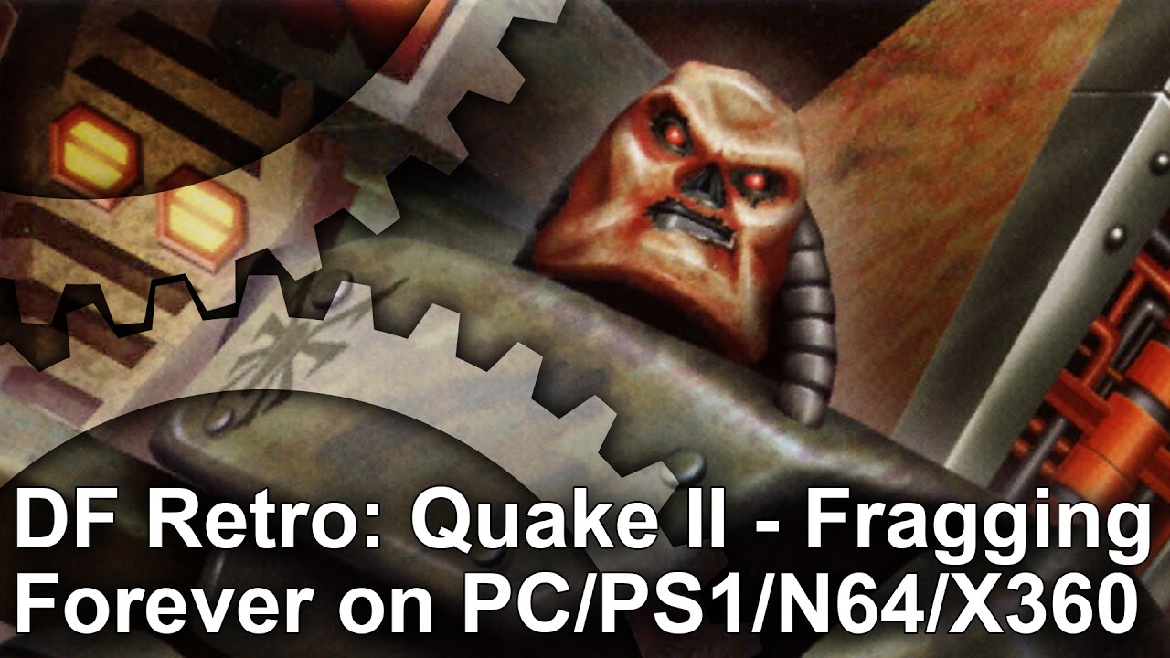 DF Retro: Quake 2 - The Legacy And The Ports!