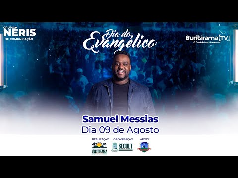 DIA DO EVANGÉLICO 🙌 AO VIVO 🔴 | Samuel Messias em Buritirama - 09/08/2025 | Buritirama TV