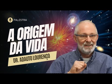 A Origem da Vida  -  Prof  Adauto Lourenço