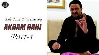Life Time Interview By Akram Rahi  Part-1  Japas M