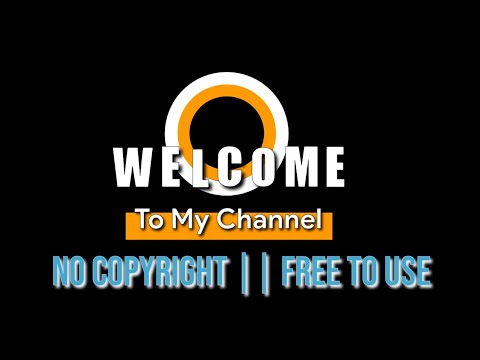 WELCOME TO MY CHANNEL FREE TO USE INTRO || NO COPYRIGHT CLAIM