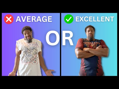 Don’t be Average. Be Excellent | Average is for the Weak!