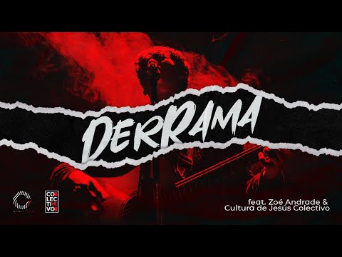 Derrama - feat. Zoé Andrade & Cultura de Jesús Colectivo
