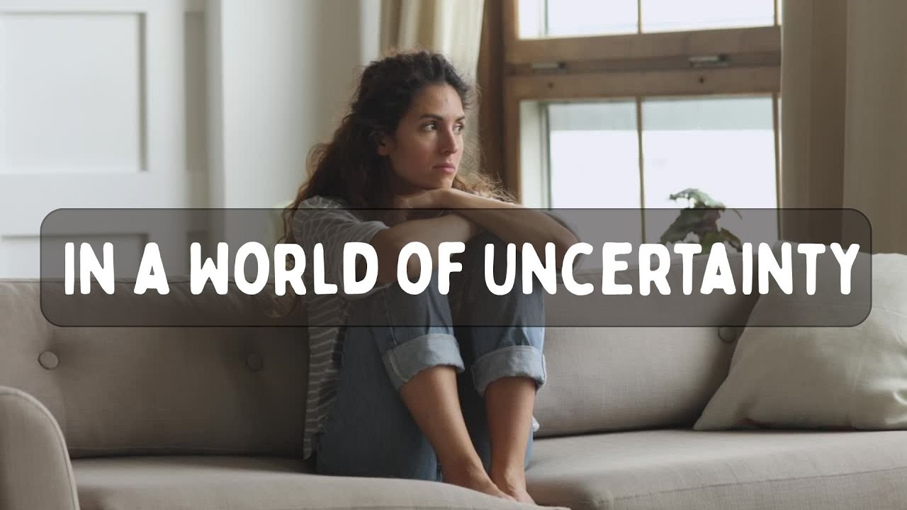 In a World of Uncertainty