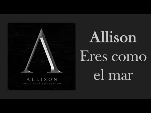 download lagu mp3 mp4 Eres Como El Mar Allison Letra, download mp3 Eres Como El Mar Allison Letra free download, download mp3 Eres Como El Mar Allison Letra
