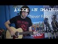 Never Fade Acoustic Alice In Chains Cover