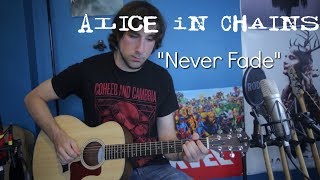 Never Fade (Acoustic Alice In Chains cover)