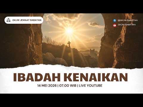 Ibadah Kenaikan, 14 Mei 2026 - GKJW BABATAN