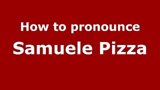 How to pronounce Samuele Pizza