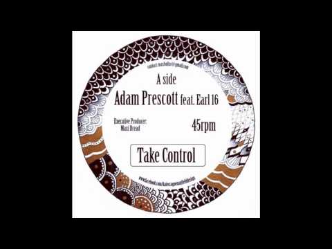 Take Control :: Adam Prescott (feat. Earl Sixteen)