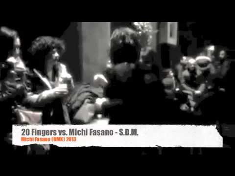20 Fingers vs. Michi Fasano - S.D.M.