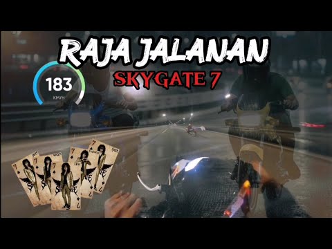 SkyGate 7- Raja Jalanan