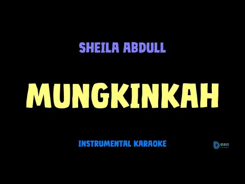 Sheila Abdull [ MUNGKINKAH ] [ Instrumental ] [ Karaoke + Lirik ]