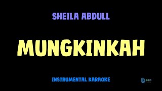 Download lagu Sheila Abdull [ MUNGKINKAH ] [ Instrumental ] [ Karaoke   Lirik ] mp3
