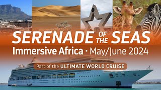Immersive Africa Cruise Ports - 2024 Ultimate World Cruise - Serenade of the Seas