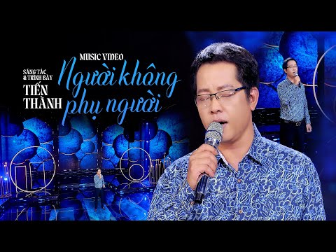 Người không phụ người - Tiến Thành