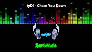 tyDi - Chase You Down [RemixMusic #1]