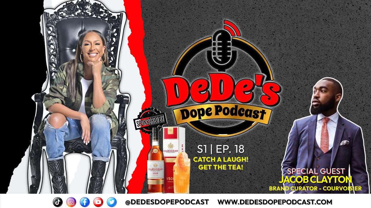 Jacob Clayton, Brand Curator For Courvoisier on DeDe's Dope Podcast Sponsored by Courvoisier