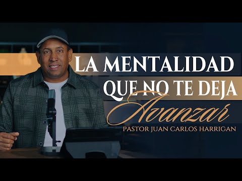 La Mentalidad que no nos deja avanzar | Comenzando tu Día con Dios - Pastor Juan Carlos Harrigan
