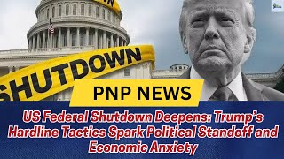 US Federal Shutdown Deepens: Trump’s Hardline Tactics Spark Political Standoff and Economic Anxiety