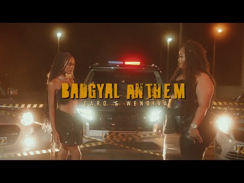 Badgyal Anthem - Caro ft. Wendiva (prod by Richwill)
