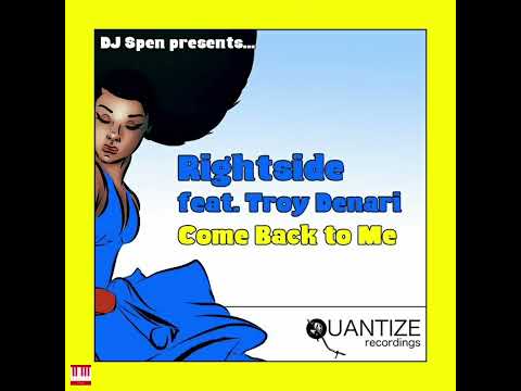 Rightside feat. Troy Denari - Come Back to Me (Original Mix) [QUANTIZE RECORDINGS] Soulful House