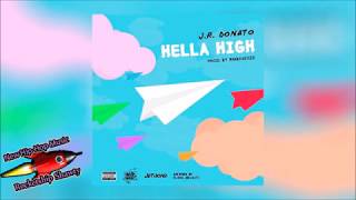 J.R. Donato - Hella High [Prod. By RMBJUSTIZE]