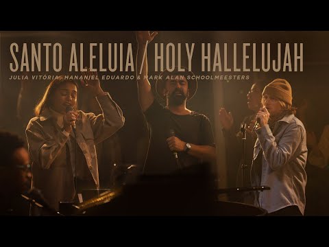Santo Aleluia / Holy Hallelujah