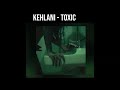 Kehlani - Toxic (Clean)