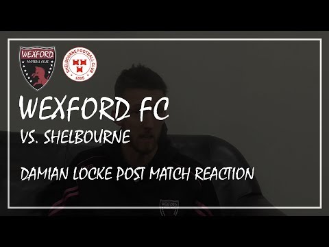 Senior: Wexford FC 1-1 Shelbourne - Damian Locke Post Match Reaction