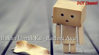 Download lagu Bukan Untuk ku - Rachmi Ayu (lirik) 🍃 mp3 Download lagu Bukan Untuk ku - Rachmi Ayu (lirik) 🍃 mp3