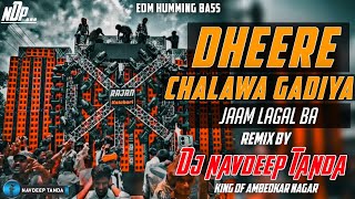 Download lagu Dheere_Chalawa_Gadiya_Jaam_Lagal_Ba_-_Full_Edm_Trance_Humming_Hi_Bass_-_Dj_Navdeep_Tanda_King mp3 Download lagu Dheere_Chalawa_Gadiya_Jaam_Lagal_Ba_-_Full_Edm_Trance_Humming_Hi_Bass_-_Dj_Navdeep_Tanda_King mp3
