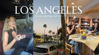 VLOG | Los Angeles | meetings, friends, etc