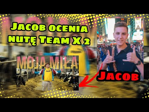 Jacob ocenia nutę team x 2 "Moja Miła“