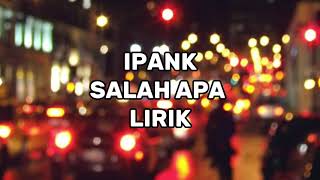 Download lagu IPANK - Salah Apa (Lirik) | Lyrics Made |#ipank mp3 Download lagu IPANK - Salah Apa (Lirik) | Lyrics Made |#ipank mp3