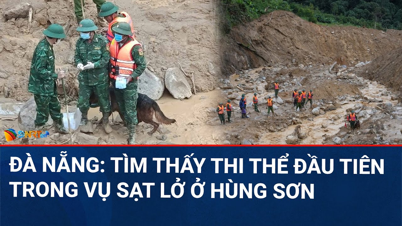 CHÀO NGÀY MỚI | Đà Nẵng: Tìm thấy nạn nhân đầu tiên trong vụ sạt lở vùi lấp 3 người ở Đà Nẵng