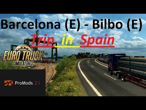 Euro Truck Simulator 2: Promods 2.1: Barcelona (E) - Bilbao (E) Timelapse