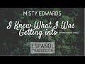 Misty Edwards - I knew I was getting into ...