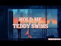 TEDDY SWIMS - HOLD ME [ LYRICS & VIETSUB ]