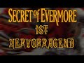 Secret Of Evermore Ist Hervorragend