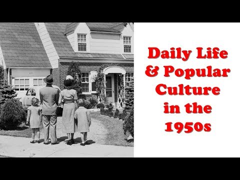 Daily Life and Popular Culture in the 1950s
