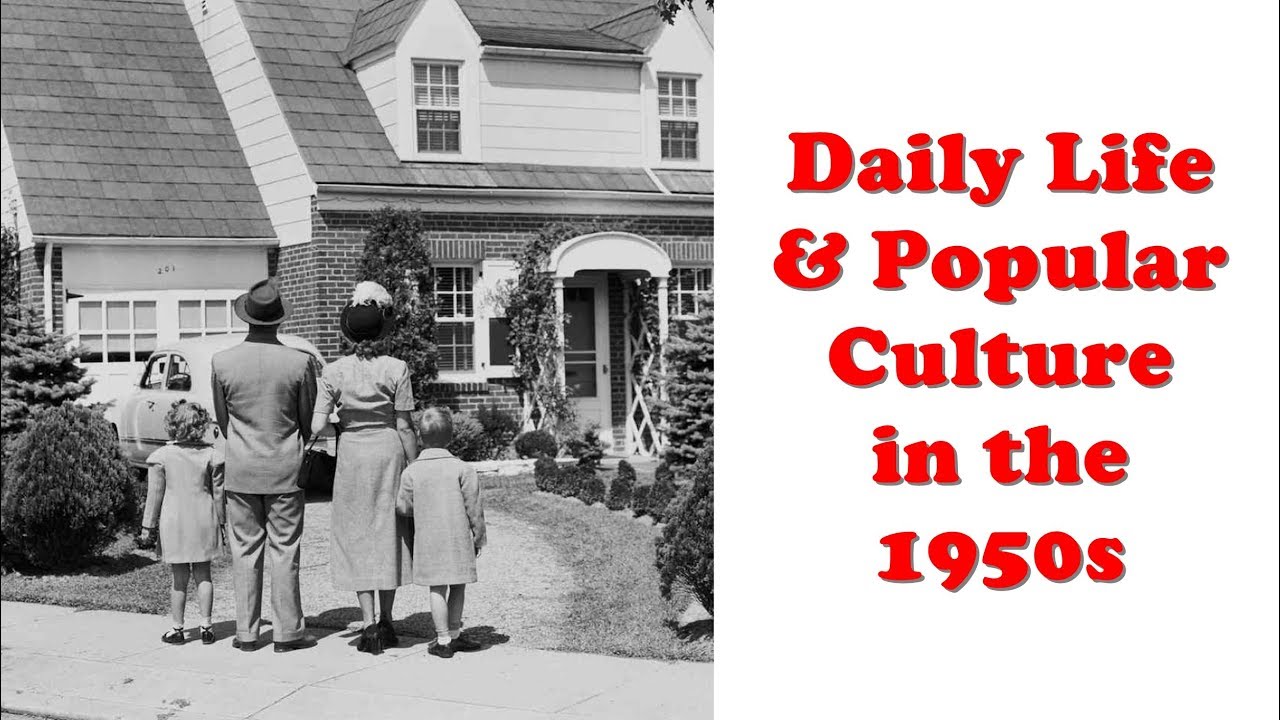 Daily Life and Popular Culture in the 1950s