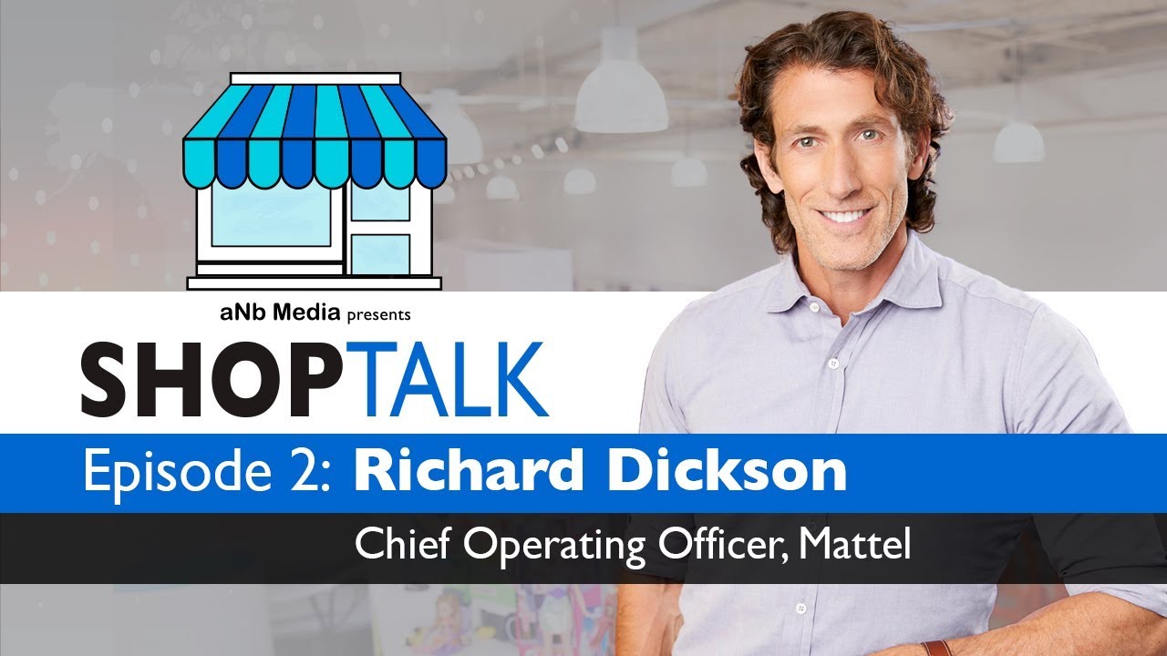 Mattel's COO Richard Dickson Shares Barbie's and Mattel's Comeback Strategy