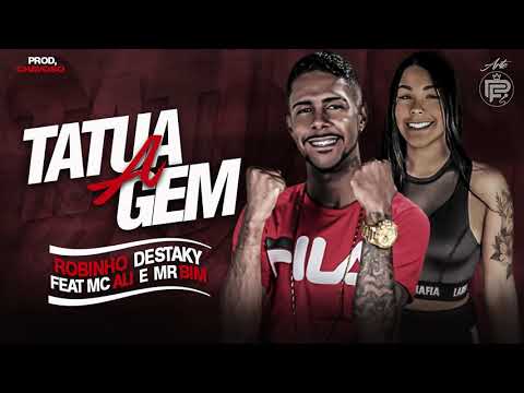 ROBINHO DESTAKY FEAT MC ALI  MR BIM - A TATUAGEM