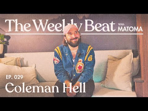 Coleman Hell | The Weekly Beat with Matoma Ep.029