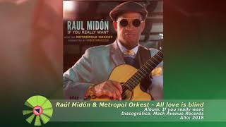 (2018) Raúl Midón &amp; Metropol Orkest - All love is blind