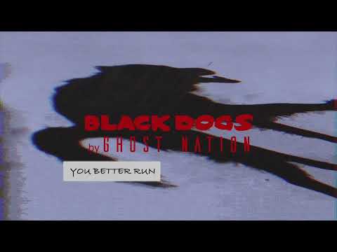 Ghost Nation - Black Dogs (Official Lyric Video)