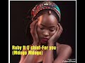 Ruby ft Q chief-For you(Mdogo Mdogo) new song